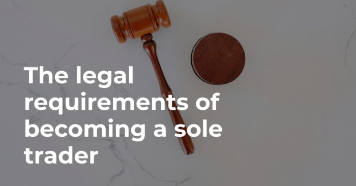The legal requirements of becoming a sole trader